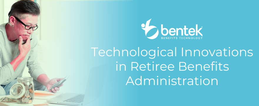 Technological Innovations in Retiree Benefits Administration