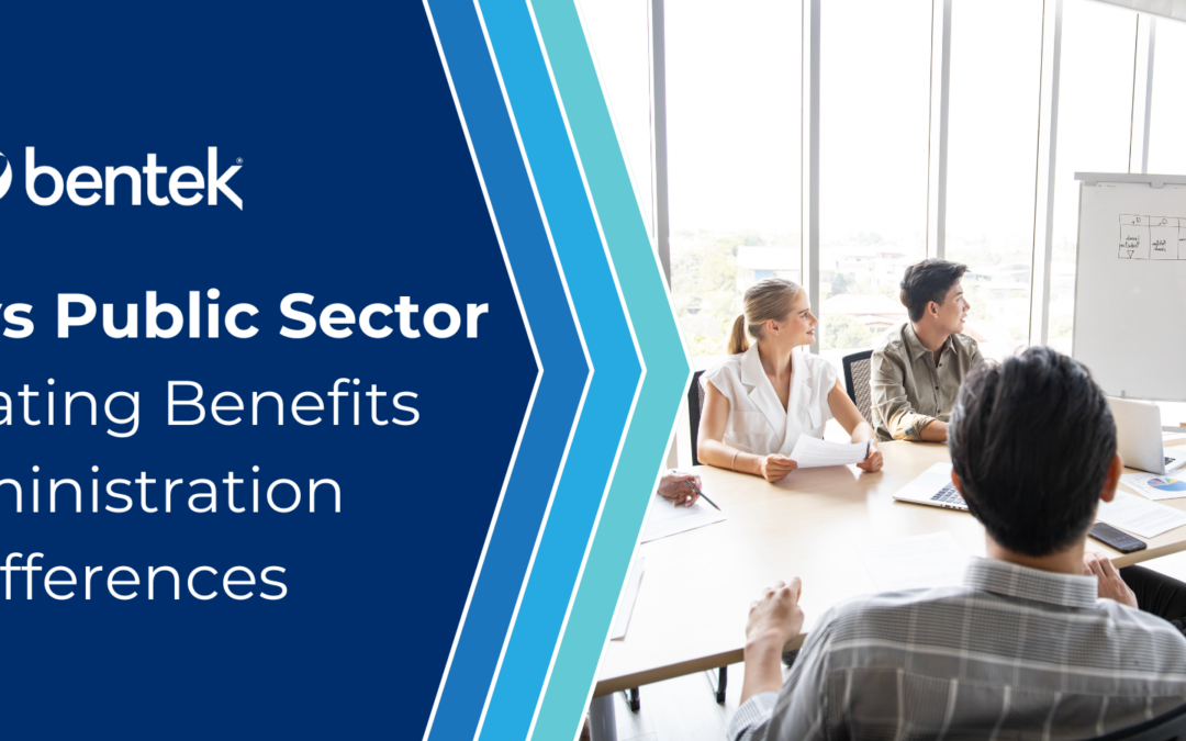 Public vs. Private Sector: Navigating Benefits Administration Differences