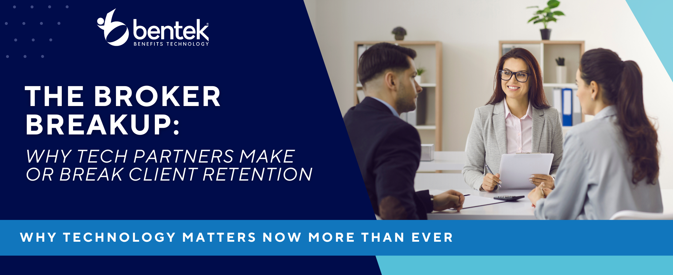 Bentek Benefits Technology The Broker Breakup: Why Tech Partners Make or Break Client Retention Broker Retention eBook
