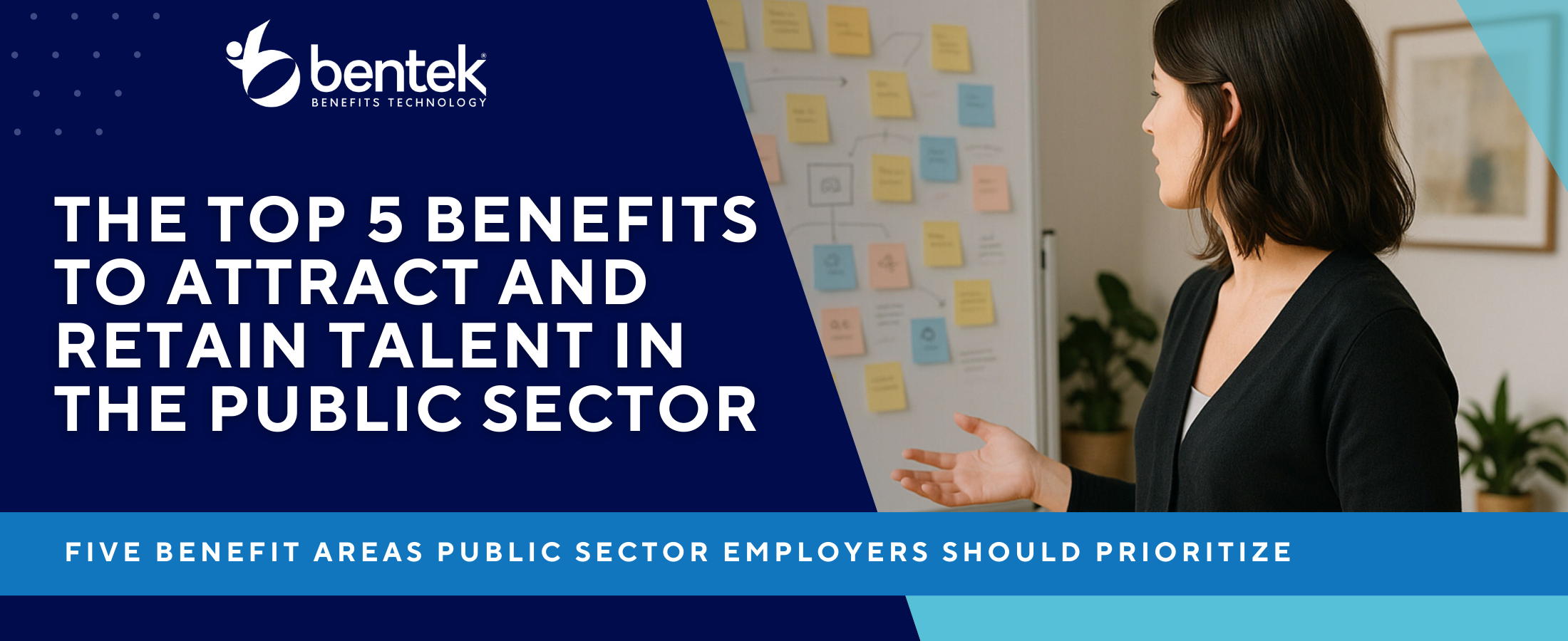 Bentek Benefits Technology graphic highlighting the top five benefits public sector employers should prioritize to attract and retain talent, featuring a professional HR leader presenting benefits strategy in a modern workplace.