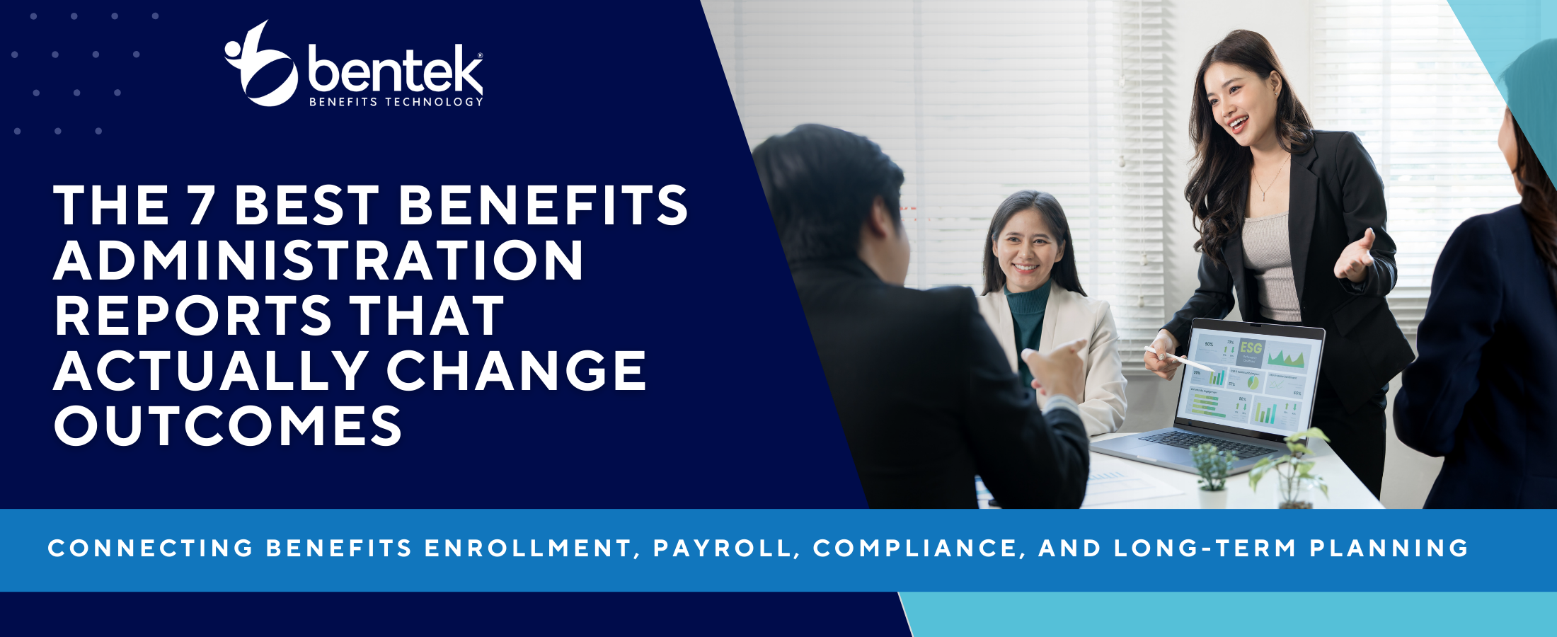 Bentek guide to the Best Benefits Administration Reports for improving outcomes in Benefits Management, Payroll, and compliance within HR Systems.