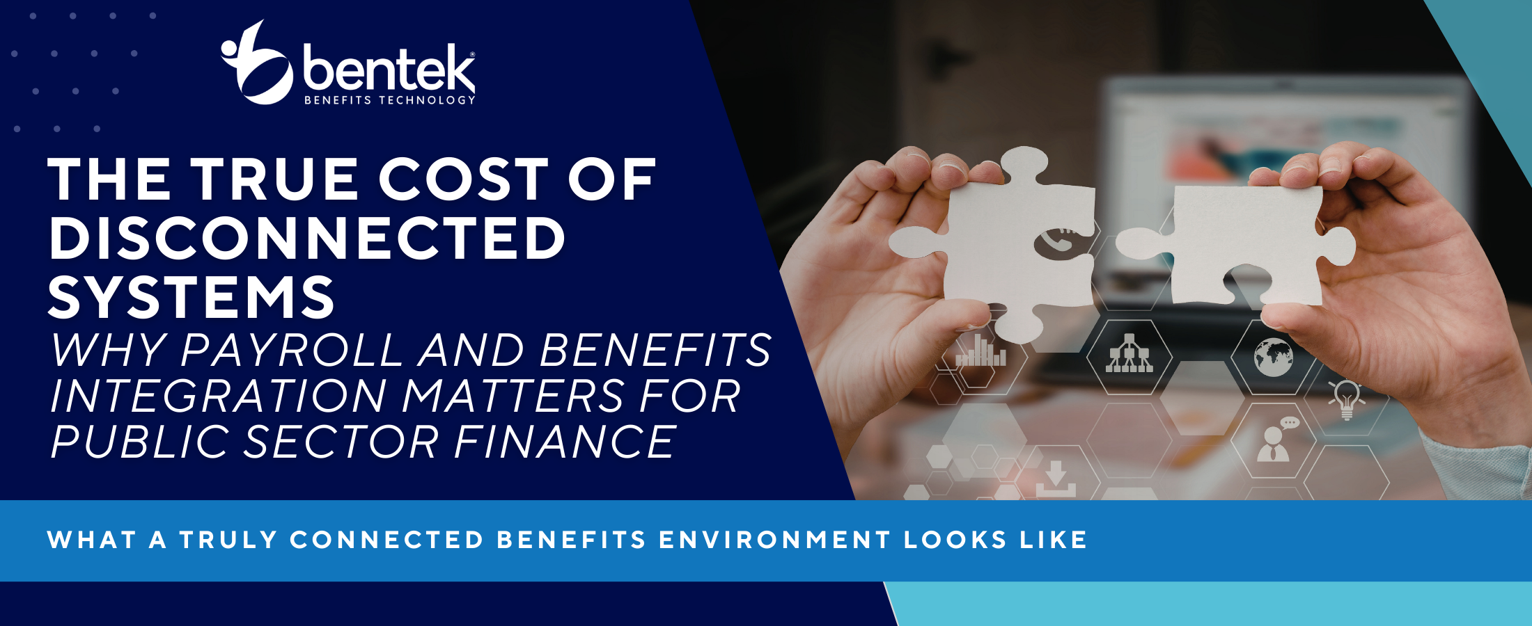 Bentek infographic on Payroll and Benefits Integration illustrating the true cost of disconnected HR Systems and the need for a unified Benefits Administration Platform in the public sector.